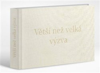 VĚTŠÍ NEŽ VELKÁ VÝZVA