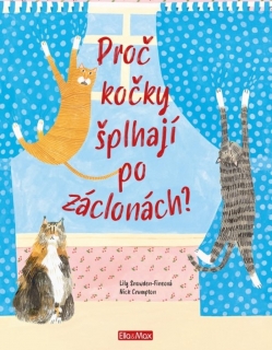 PROČ KOČKY ŠPLHAJÍ PO ZÁCLONÁCH? - VŠE O