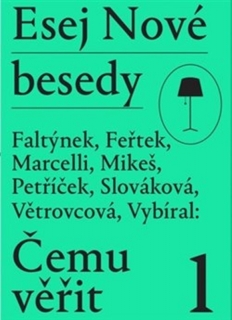 ESEJ NOVÉ BESEDY - ČEMU VĚŘIT
