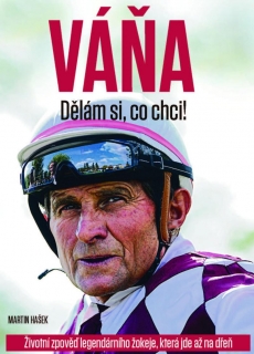 VÁŇA DĚLÁM SI, CO CHCI! - ŽIVOTNÍ ZPOVĚĎ