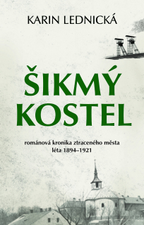 ŠIKMÝ KOSTEL 1 LÉTA 1894-1921