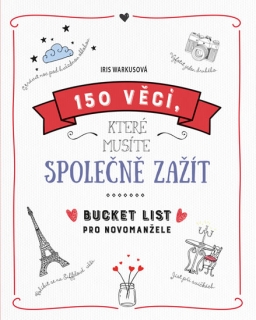 150 VĚCÍ, KTERÉ MUSÍTE SPOLEČNĚ ZAŽÍT