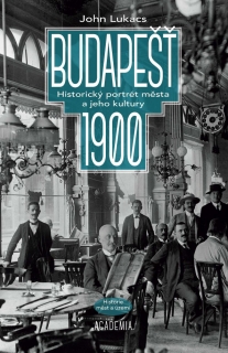 BUDAPEŠŤ 1900 - HISTORICKÝ PORTRÉT MĚSTA