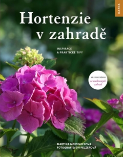 HORTENZIE V ZAHRADĚ - INSPIRACE A PRAKTI