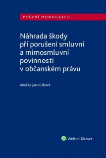 NÁHRADA ŠKODY PŘI PORUŠENÍ SMLUVNÍ A MIM