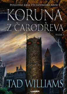 POSLEDNÍ KRÁL VÝCHODNÍHO ARDU 1 KORUNA Z ČARODŘEVA 1.SVAZEK