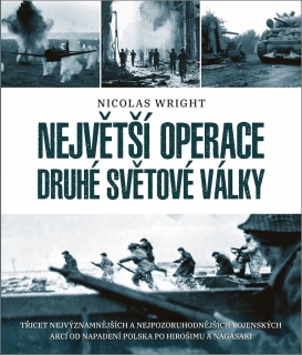 NEJVĚTŠÍ OPERACE DRUHÉ SVĚTOVÉ VÁLKY