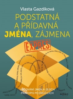 PODSTATNÁ A PŘÍDAVNÁ JMÉNA, ZÁJMENA EXPRES