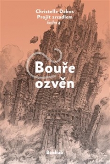 BOUŘE OZVĚN - 4 PROJÍT ZRCADLEM