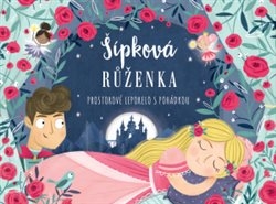 ŠÍPKOVÁ RŮŽENKA - PROSTOROVÉ LEPORELO S