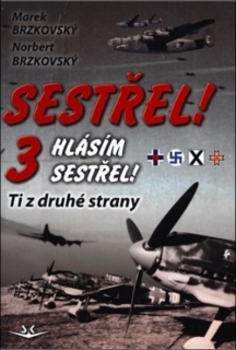SESTŘEL 3 HLÁSÍM SESTŘEL!