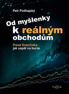OD MYŠLENKY K REÁLNÝM OBCHODŮM