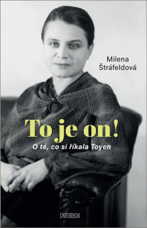 TO JE ON! O TÉ, CO SI ŘÍKALA TOYEN