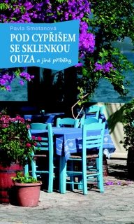 POD CYPŘIŠEM SE SKLENKOU OUZA