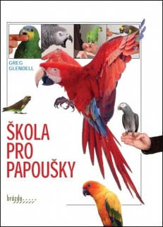 ŠKOLA PRO PAPOUŠKY - 3. VYDÁNÍ
