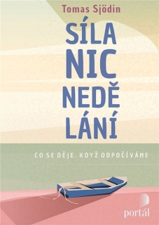 SÍLA NICNEDĚLÁNÍ
