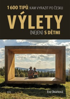 VÝLETY (NEJEN) S DĚTMI - 1600 TIPŮ, KAM