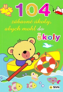ABYCH MOHL DO ŠKOLY - 104 ZÁBAVNÉ ÚKOLY