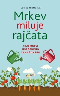 MRKEV MILUJE RAJČATA - 4. VYDÁNÍ