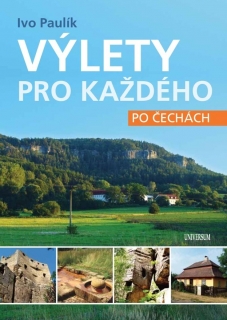 VÝLETY PRO KAŽDÉHO PO ČECHÁCH