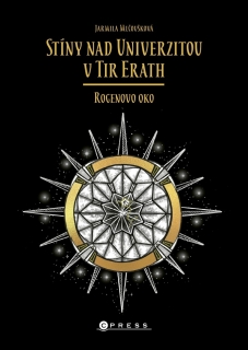 STÍNY NAD UNIVERZITOU V TIR ERATH 2 ROGENOVO OKO
