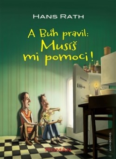 A BŮH PRAVIL: MUSÍŠ MI POMOCI!