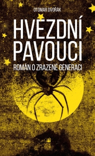 HVĚZDNÍ PAVOUCI - ROMÁN O ZRAZENÉ GENERA