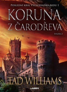 POSLEDNÍ KRÁL VÝCHODNÍHO ARDU 1 KORUNA Z ČARODŘEVA-2.SVAZEK