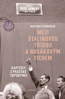 MEZI STALINOVOU TŘÍDOU A HUSÁKOVÝM TICHE