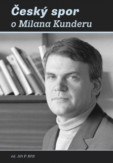 ČESKÝ SPOR O MILANA KUNDERU