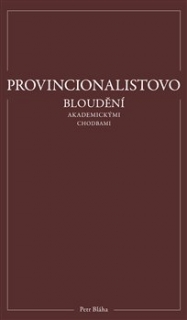 PROVINCIONALISTOVO BLOUDĚNÍ AKADEMICKÝMI CHODBAMI