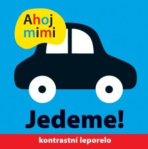 AHOJ MIMI JEDEME!
