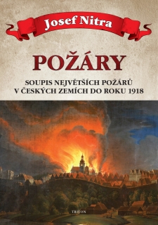 POŽÁRY - SOUPIS NEJVĚTŠÍCH POŽÁRŮ V ČESK
