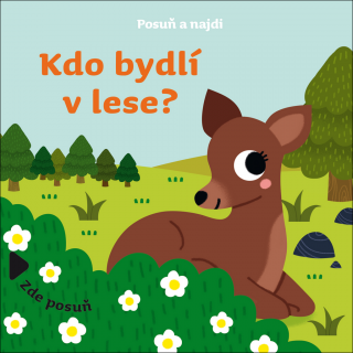 POSUŇ A NAJDI: KDO BYDLÍ V LESE?