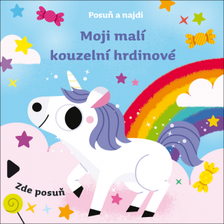 POSUŇ A NAJDI: MOJI MALÍ KOUZELNÍ HRDINO