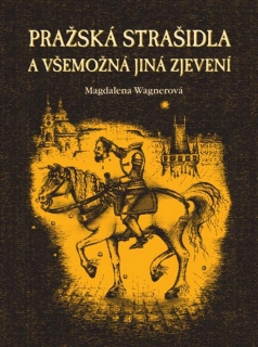 PRAŽSKÁ STRAŠIDLA A VŠEMOŽNÁ JINÁ ZJEVEN
