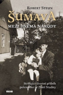 ŠUMAVA - MEZI DVĚMA NÁRODY