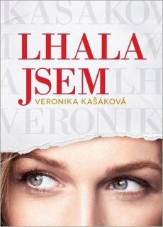 VERONIKA KAŠÁKOVÁ: LHALA JSEM
