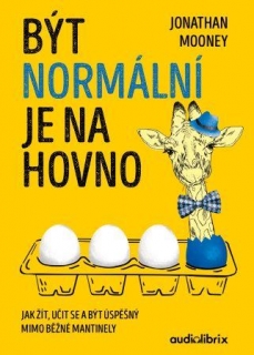 BÝT NORMÁLNÍ JE NA HOVNO - JAK ŽÍT, UČIT
