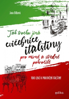 TAK TROCHU JINÁ CVIČEBNICE ITALŠTINY