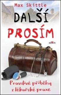 DALŠÍ  PROSÍM: PRAVDIVÉ PŘÍBĚHY Z LÉKAŘSKÉ PRAXE