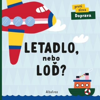 LETADLO, NEBO LOĎ?