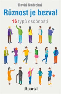 RŮZNOST JE BEZVA!  16 TYPŮ OSOBNOSTÍ