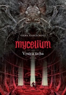 MYCELIUM VI: VRSTVA TICHA