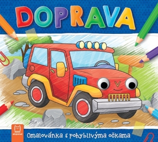 DOPRAVA - OMALOVÁNKA S POHYBLIVÝMA OČKAM