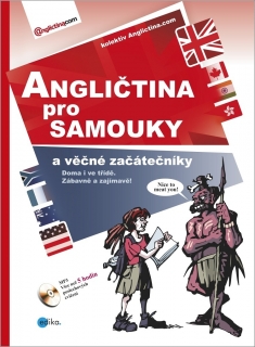 ANGLIČTINA PRO SAMOUKY A VĚČNÉ ZAČÁTEČNÍKY