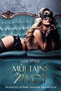 MŮJ TAJNÝ ŽIVOT - SKUTEČNÝ PŘÍBĚH LUXUSN