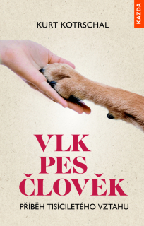 VLK-PES-ČLOVĚK: PŘÍBĚH TISÍCILETÉHO VZTA