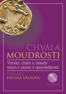 CHVÁLA MOUDROSTI - VÝROKY, CITÁTY A ZÁSA