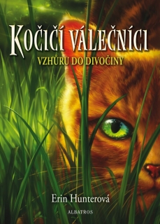 KOČIČÍ VÁLEČNÍCI (1) - VZHŮRU DO DIVOČINY